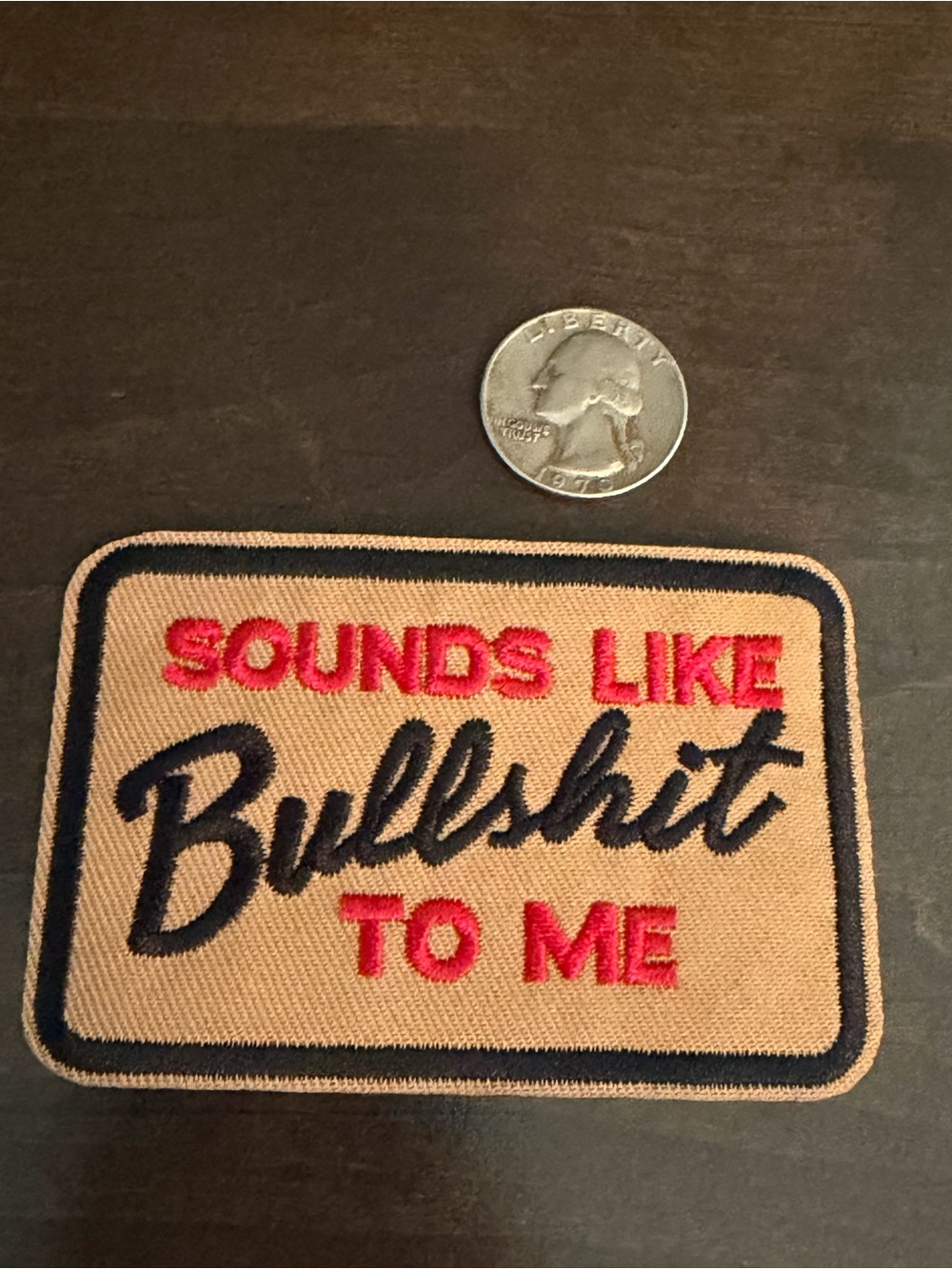 Beige and Black Embroidered Patch - 'Sounds Like Bulls***To Me'